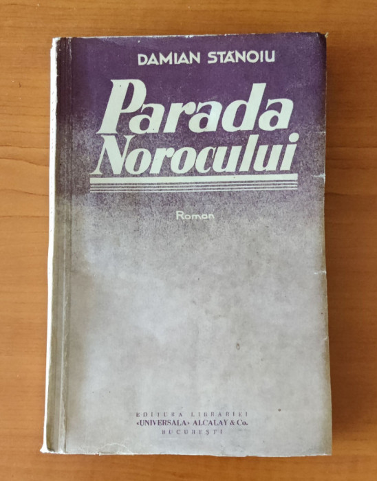 Damian Stănoiu - Parada norocului (Ed. Universala Alcalay 1934) princeps