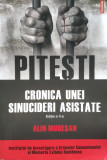 Pitesti Cronica Unei Sinucideri Asistate - Alin Muresan ,556204