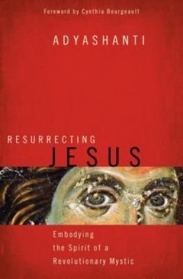 Resurrecting Jesus: Embodying the Spirit of a Revolutionary Mystic foto