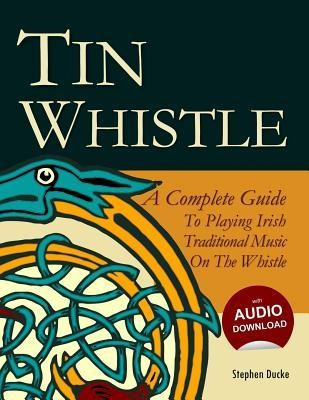 Tin Whistle - A Complete Guide to Playing Irish Traditional Music on the Whistle foto