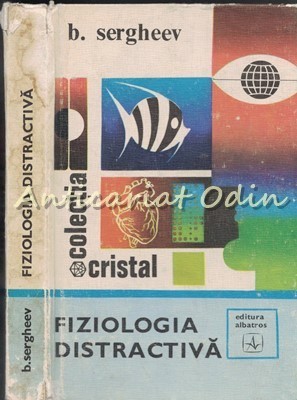 Fiziologia Distractiva - B. Sergheev foto