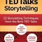 Ted Talks Storytelling: 23 Storytelling Techniques from the Best Ted Talks