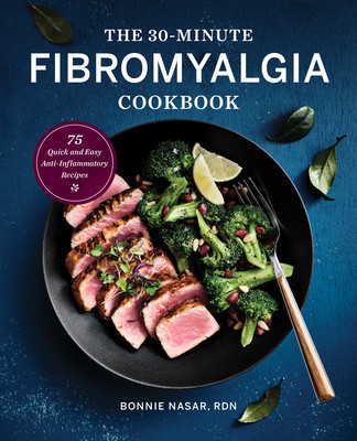 The 30-Minute Fibromyalgia Cookbook: 75 Quick and Easy Anti-Inflammatory Recipes foto
