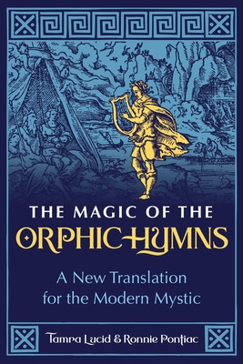 The Magic of the Orphic Hymns: A New Translation for the Modern Mystic foto