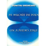 Dumitru Braneanu - Pe muchie de poem/On a poem&#039;s edge - dedicatie autor - 136923
