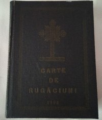 Carte de rugaciuni si invataturi de credinta ortodoxa -Dr.Ioan Mihaltan (1994 )