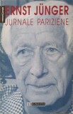 Jurnale Pariziene - Ernest Junger, Humanitas, 1997, Memorii Jurnale, Romana, 397 pagini, Necartonata, Buna