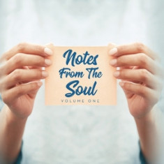 Notes From the Soul: 52 Inspirations That Will Stick With You