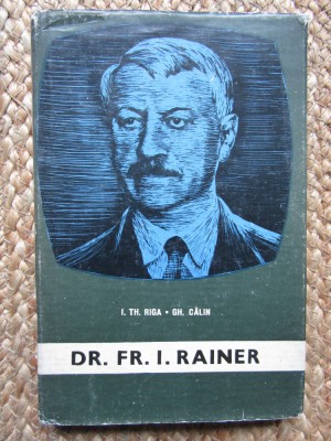 DR. FR.I. RAINER - I.TH. RIGA, GH. CALIN foto