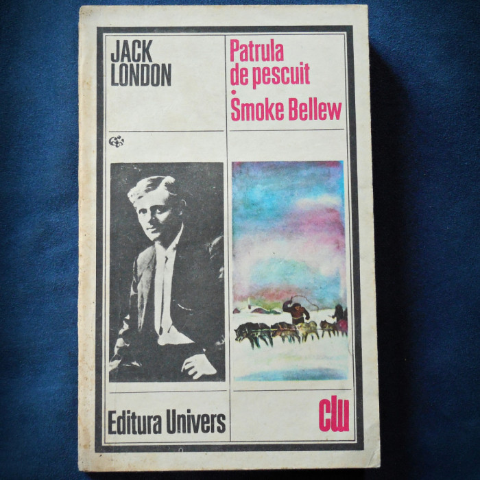 PATRULA DE PESCUIT * SMOKE BELLEW - JACK LONDON