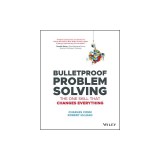 Bulletproof Problem Solving: The One Skill That Changes Everything
