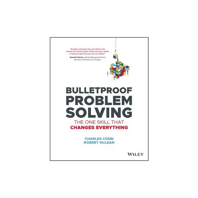 Bulletproof Problem Solving: The One Skill That Changes Everything