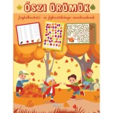 Őszi &ouml;r&ouml;m&ouml;k - Foglalkoztat&oacute;- &eacute;s fejlesztők&ouml;nyv &oacute;vod&aacute;soknak - Lengyel Orsolya