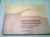EARTH SHELTERED HOUSING DESIGN. GUIDELINES, EXAMPLES AND REFERENCES (CARTE IN LIMBA ENGLEZA)