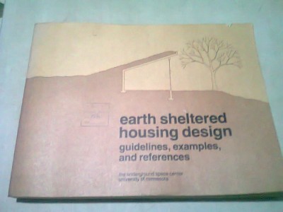 EARTH SHELTERED HOUSING DESIGN. GUIDELINES, EXAMPLES AND REFERENCES (CARTE IN LIMBA ENGLEZA) foto