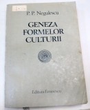 GENEZA FORMELOR CULTURII-P.P. NEGULESCU 1984