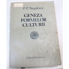 GENEZA FORMELOR CULTURII-P.P. NEGULESCU 1984