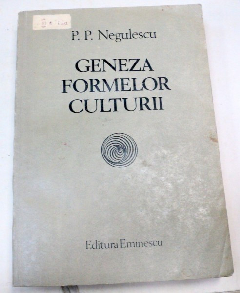 GENEZA FORMELOR CULTURII-P.P. NEGULESCU 1984