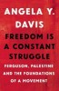 Freedom Is a Constant Struggle: Ferguson, Palestine, and the Foundations of a Movement