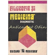 Filozofie Si Medicina. Diagnostic - Florin Georgescu