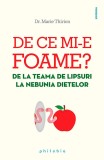De ce mi-e foame? - Marie Thirion - Editura Philobia