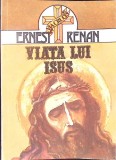 Viata lui Isus - Ernest Renan, 1991, Romana, Via Crucis, Religie, Editura Amb, 285 pagini