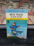 Anton Bacalbașa, Moș Teacă și alte schițe, Biblioteca pentru toți copii nr. 52, editura Ion Creangă, București 1976, 203