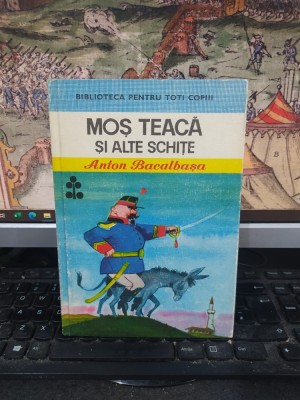 Anton Bacalbașa, Moș Teacă și alte schițe, Biblioteca pentru toți copii nr. 52, editura Ion Creangă, București 1976, 203 foto
