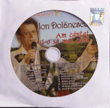 CD- ION DOLANESCU Am cantat si-o sa mai cant, Populara