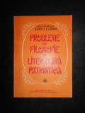 IOAN G. COMAN - PROBLEME DE FILOSOFIE SI LITERATURA PATRISTICA