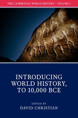 The Cambridge World History: Volume 1, Introducing World History, to 10,000 Bce foto