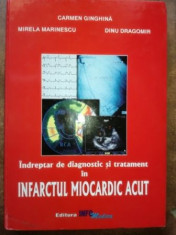 Indreptar de diagnostic si tratament in infarctul miocardic acut- Carmen Ginghina, Mirela Marinescu foto