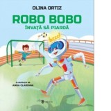 Robo Bobo invata sa piarda - Olina Ortiz