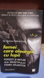 Femei care alearga cu lupii. Povesti si mituri ale arhietipului femeii salbatice - Clarissa Pinkola Estes