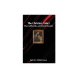 The Christian Father: What He Should Be, and What He Should Do
