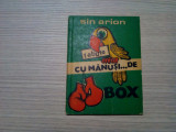 CU MANUSI... DE BOX - Sin Arion - N. NOBILESCU (ilustratii) -1976, 80 p.;500 ex., Alta editura