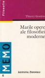 Marile Opere ale Filosofiei Moderne - Thierry Gontier, Institutul European, Filosofie, Coperta Brosata, Limba Romana