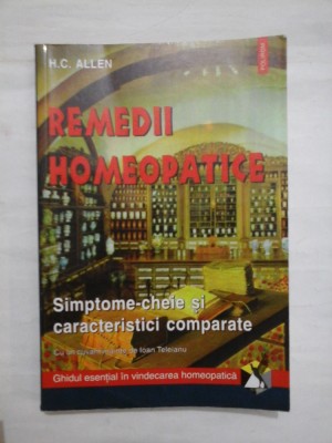 REMEDII HOMEOPATICE * Simptome-cheie si caracteristici comparate - H. C. ALLEN foto