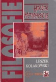 Leszek Kolakowski - Horror Metaphysicus, Filosofie, Limba Romana, Coperta Brosata, Stare Buna