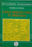 A regi roman falu es oroksege &ndash; Henri H. Stahl - Carte in Maghiara