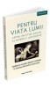 Pentru viata lumii: Etos Social Ortodox. Carte religioasa crestina
