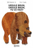 Ursule brun, ursule brun, tu ce vezi? - Bill Martin Jr