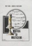 Muzica si Muzicieni - Iosif Sava, Luminita Vartolomei, Editura Dictionarele Romfel, Romana, Carte Arta Muzicala 1992