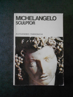 Alessandro Parronchi - Michelangelo sculptor foto