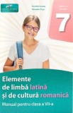 Elemente de limba latina si de cultura romanica - Clasa 7 - Manual - Marcela Gratianu