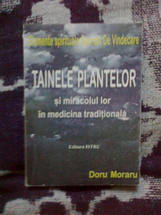 z2 Tainele plantelor si miracolul lor in medicina traditionala - Doru Moraru