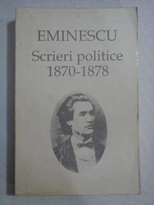 EMINESCU - Scrieri politice 1870 - 1878 foto