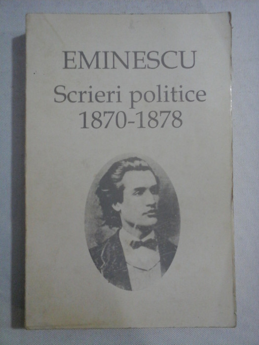 EMINESCU - Scrieri politice 1870 - 1878