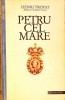 Petru cel Mare - Henri Troyat, Humanitas, 1994, biografie, carte istorie, limba romana, 332 pagini