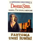 Danielle Steel - Fantoma unei iubiri - 137428